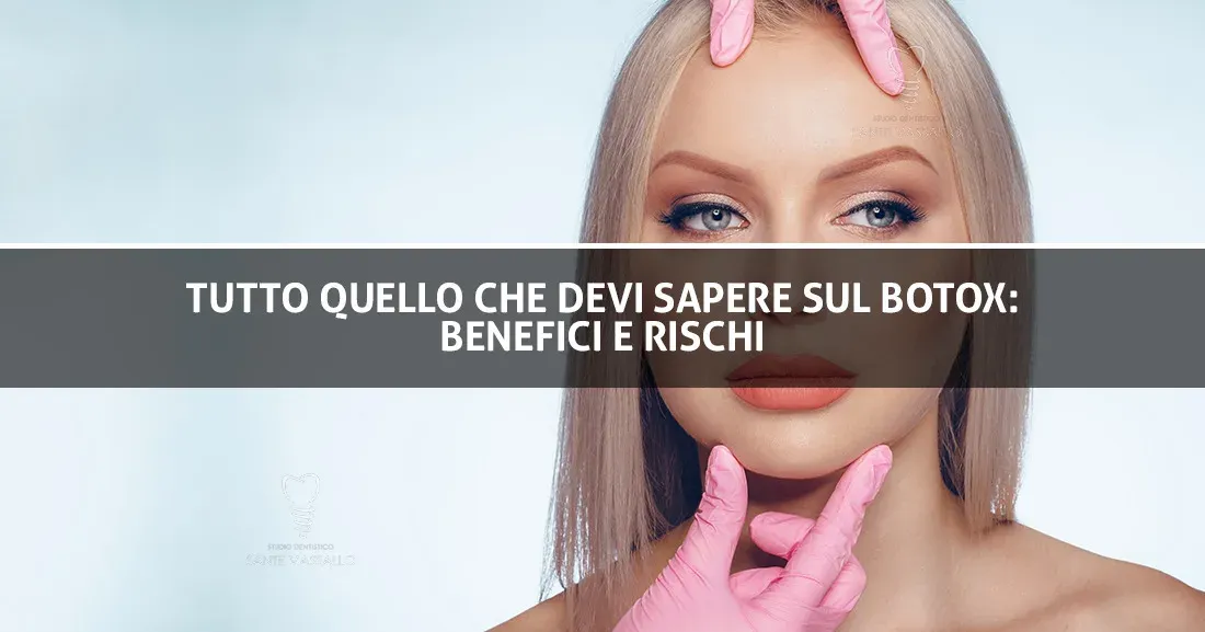 62. Tutto quello che devi sapere sul Botox Benefici e rischi